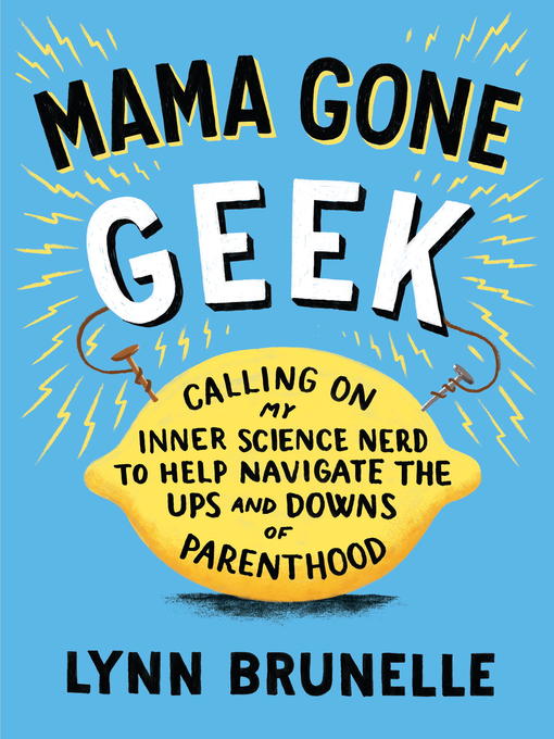 Title details for Mama Gone Geek by Lynn Brunelle - Available
